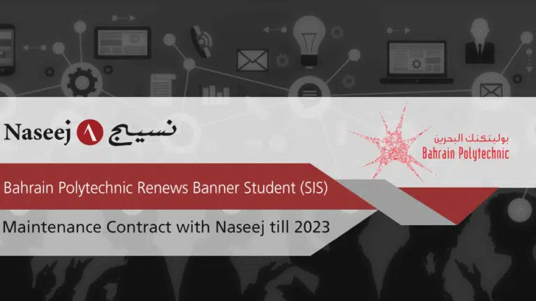 Bahrain Polytechnic Renews Banner Student (SIS) Maintenance Contract with Naseej till 2023
