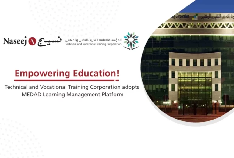 The Technical and Vocational Training Corporation Chooses MEDAD Learning Management Platform, Online Exams, and eLearning Content Development Services from Naseej